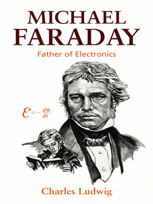 cover image of Michael Faraday: Father of Electronics